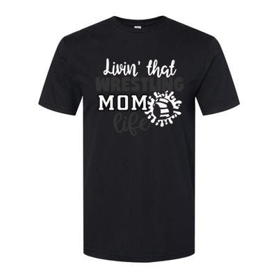 Livin That Wrestling Mom Life Gift Softstyle CVC T-Shirt