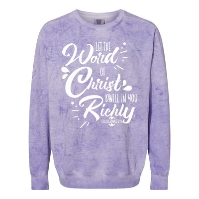 Let The Word Of Christ Well In You Richly Colossians 316 Colorblast Crewneck Sweatshirt