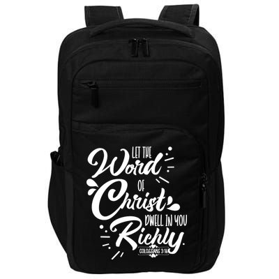 Let The Word Of Christ Well In You Richly Colossians 316 Impact Tech Backpack