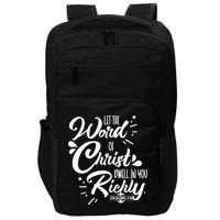 Let The Word Of Christ Well In You Richly Colossians 316 Impact Tech Backpack