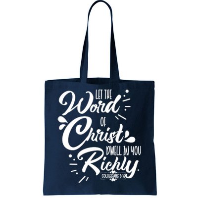 Let The Word Of Christ Well In You Richly Colossians 316 Tote Bag