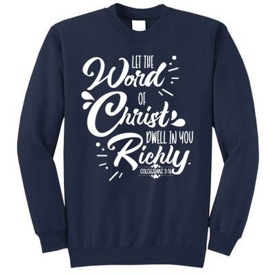 Let The Word Of Christ Well In You Richly Colossians 316 Tall Sweatshirt