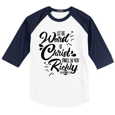 Let The Word Of Christ Well In You Richly Colossians 316 Baseball Sleeve Shirt