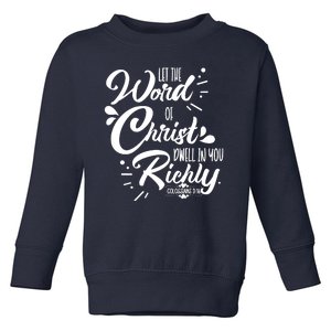 Let The Word Of Christ Well In You Richly Colossians 316 Toddler Sweatshirt