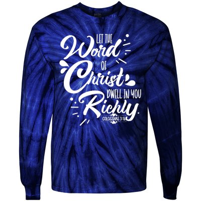 Let The Word Of Christ Well In You Richly Colossians 316 Tie-Dye Long Sleeve Shirt