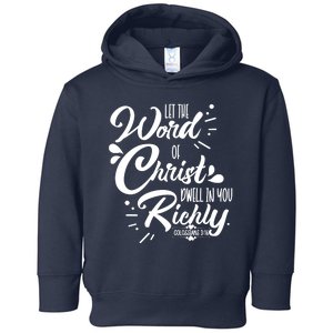 Let The Word Of Christ Well In You Richly Colossians 316 Toddler Hoodie