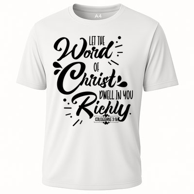 Let The Word Of Christ Well In You Richly Colossians 316 Performance Shirt