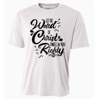 Let The Word Of Christ Well In You Richly Colossians 316 Cooling Performance Crew T-Shirt