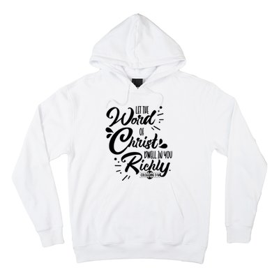 Let The Word Of Christ Well In You Richly Colossians 316 Hoodie