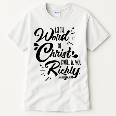 Let The Word Of Christ Well In You Richly Colossians 316 Tall T-Shirt