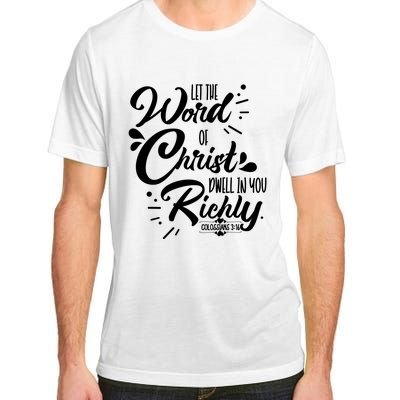 Let The Word Of Christ Well In You Richly Colossians 316 Adult ChromaSoft Performance T-Shirt