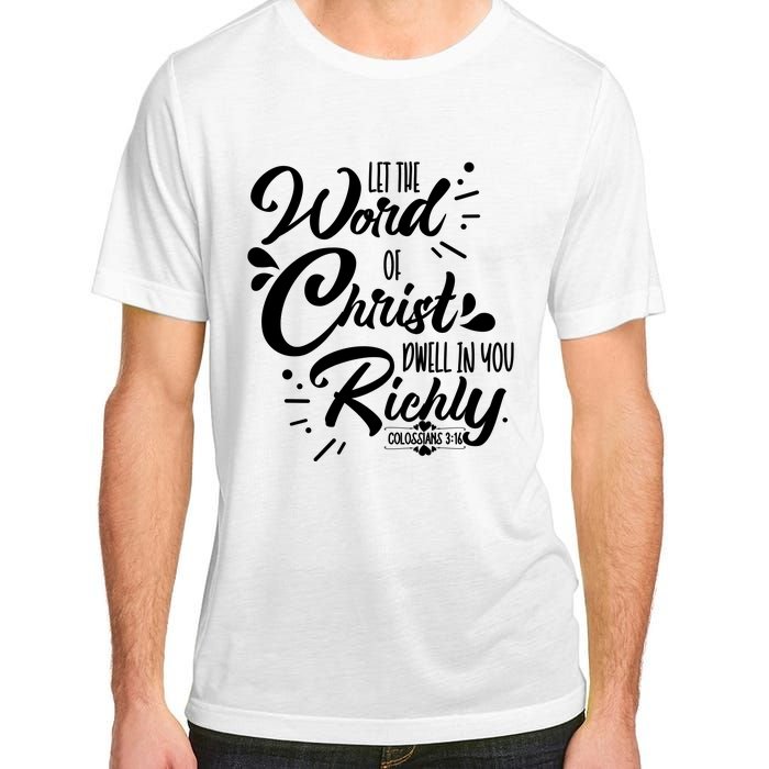 Let The Word Of Christ Well In You Richly Colossians 316 Adult ChromaSoft Performance T-Shirt