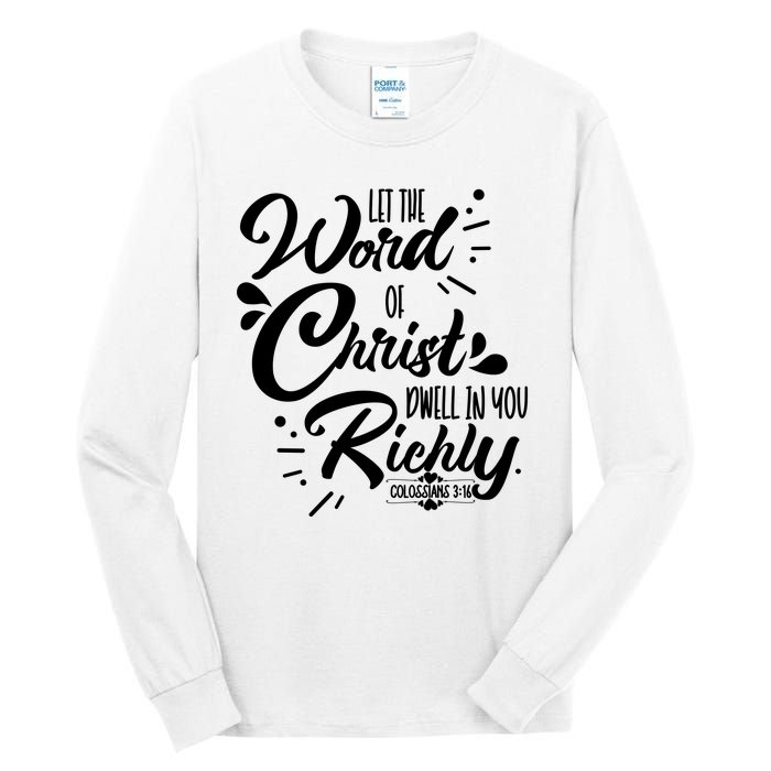 Let The Word Of Christ Well In You Richly Colossians 316 Tall Long Sleeve T-Shirt