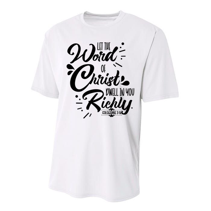 Let The Word Of Christ Well In You Richly Colossians 316 Performance Sprint T-Shirt