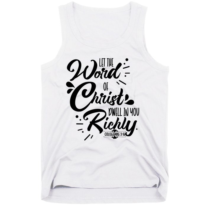 Let The Word Of Christ Well In You Richly Colossians 316 Tank Top