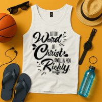 Let The Word Of Christ Well In You Richly Colossians 316 Tank Top