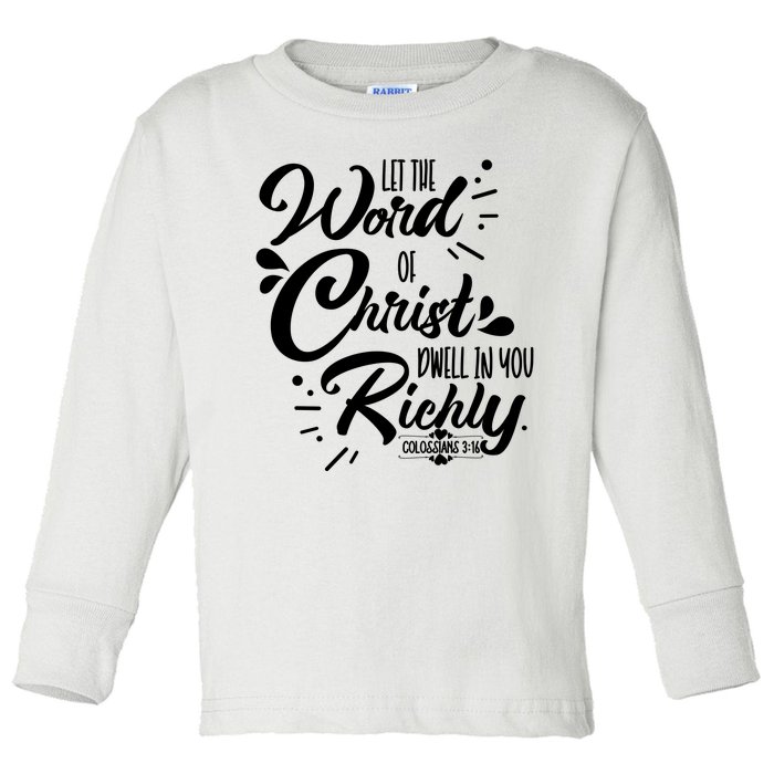 Let The Word Of Christ Well In You Richly Colossians 316 Toddler Long Sleeve Shirt