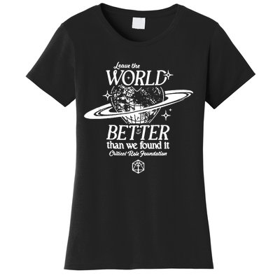 Leave The World Better Than We Found It Critical Role Foundation Women's T-Shirt