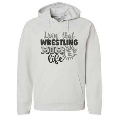 Livin That Wrestling Mom Life Mother Mama Funny Gift Performance Fleece Hoodie