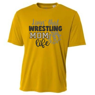 Livin That Wrestling Mom Life Mother Mama Funny Gift Cooling Performance Crew T-Shirt