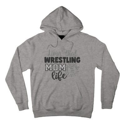 Livin That Wrestling Mom Life Mother Mama Funny Gift Tall Hoodie