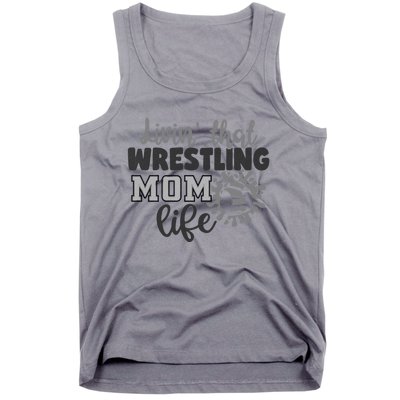 Livin That Wrestling Mom Life Mother Mama Funny Gift Tank Top