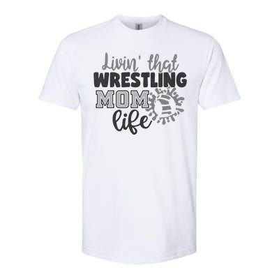 Livin That Wrestling Mom Life Mother Mama Funny Gift Softstyle® CVC T-Shirt