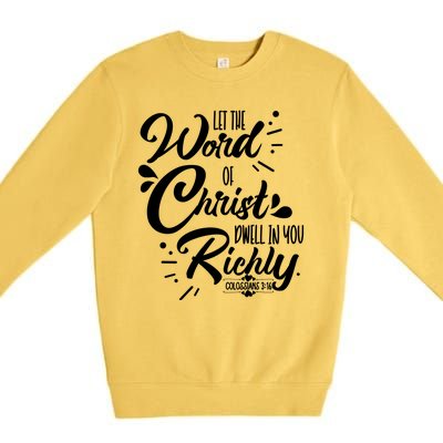 Let The Word Of Christ Dwell In You Richly Bible Premium Crewneck Sweatshirt