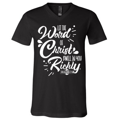 Let The Word Of Christ Dwell In You Richly Bible V-Neck T-Shirt