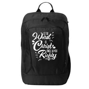 Let The Word Of Christ Dwell In You Richly Bible City Backpack