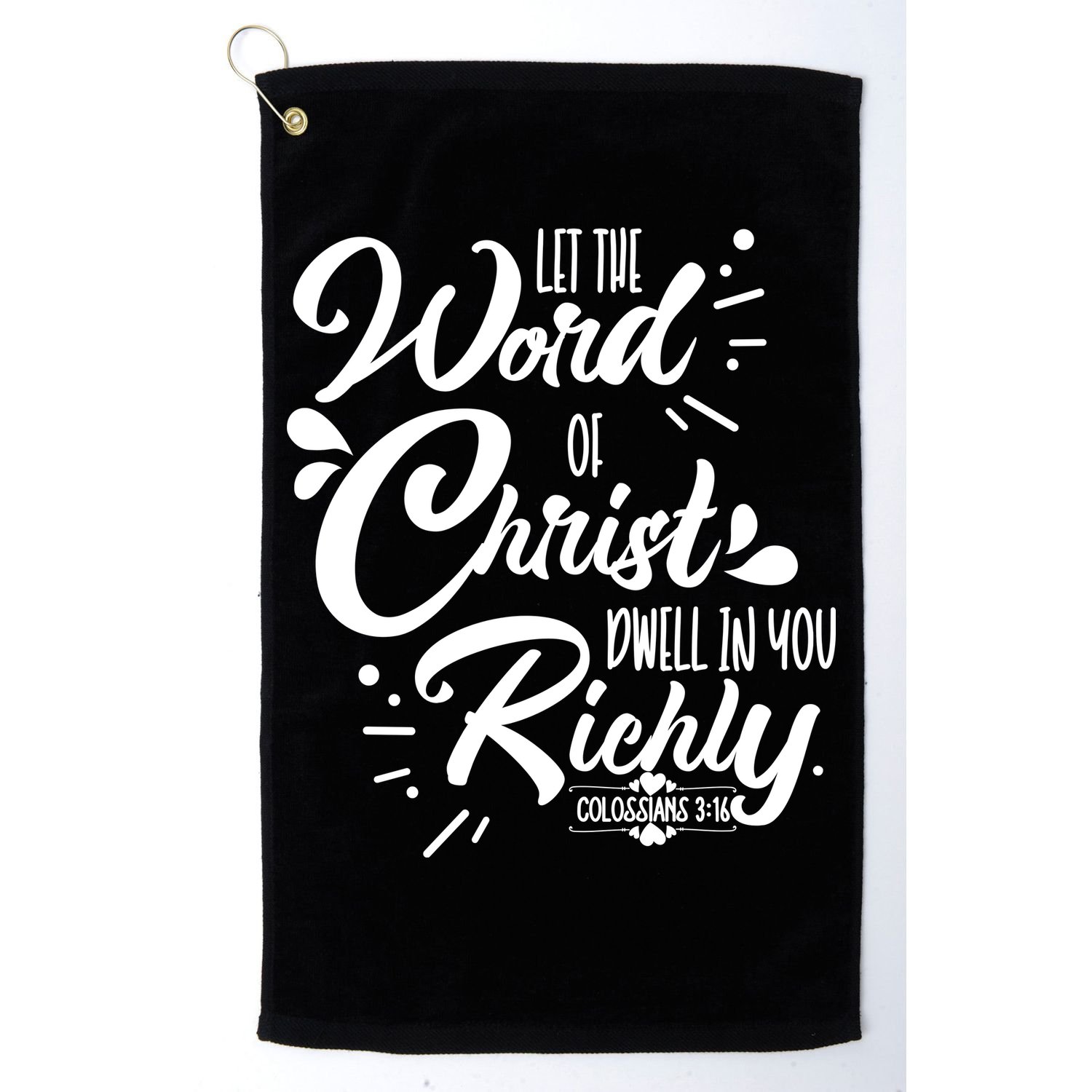 Let The Word Of Christ Dwell In You Richly Bible Golf Towel