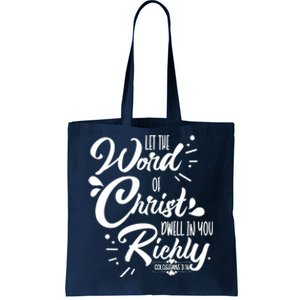 Let The Word Of Christ Dwell In You Richly Bible Tote Bag