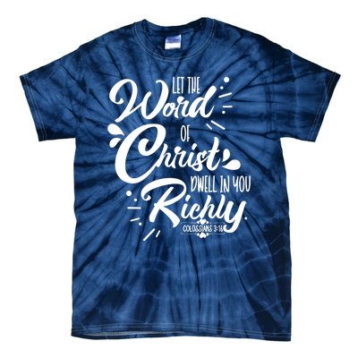 Let The Word Of Christ Dwell In You Richly Bible Tie-Dye T-Shirt