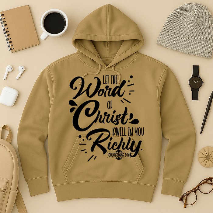 Let The Word Of Christ Dwell In You Richly Bible Hoodie