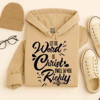Let The Word Of Christ Dwell In You Richly Bible Hoodie