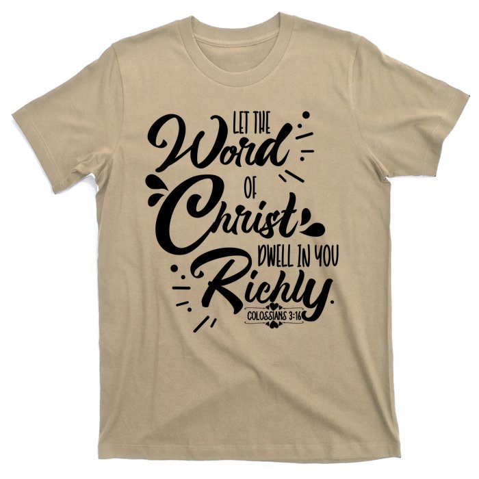 Let The Word Of Christ Dwell In You Richly Bible T-Shirt