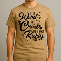 Let The Word Of Christ Dwell In You Richly Bible T-Shirt