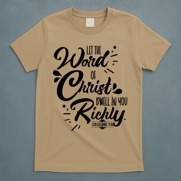 Let The Word Of Christ Dwell In You Richly Bible T-Shirt