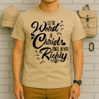 Let The Word Of Christ Dwell In You Richly Bible T-Shirt
