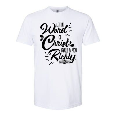 Let The Word Of Christ Dwell In You Richly Bible Softstyle® CVC T-Shirt