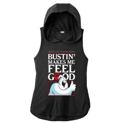 Lemme Tell Ya Something Bustin Makes Me Feel Good Ladies PosiCharge Tri-Blend Wicking Draft Hoodie Tank