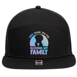 Lord Thank You For Blessing My Family Devout Black Meaningful Gift 7 Panel Mesh Trucker Snapback Hat