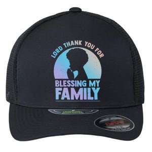 Lord Thank You For Blessing My Family Devout Black Meaningful Gift Flexfit Unipanel Trucker Cap