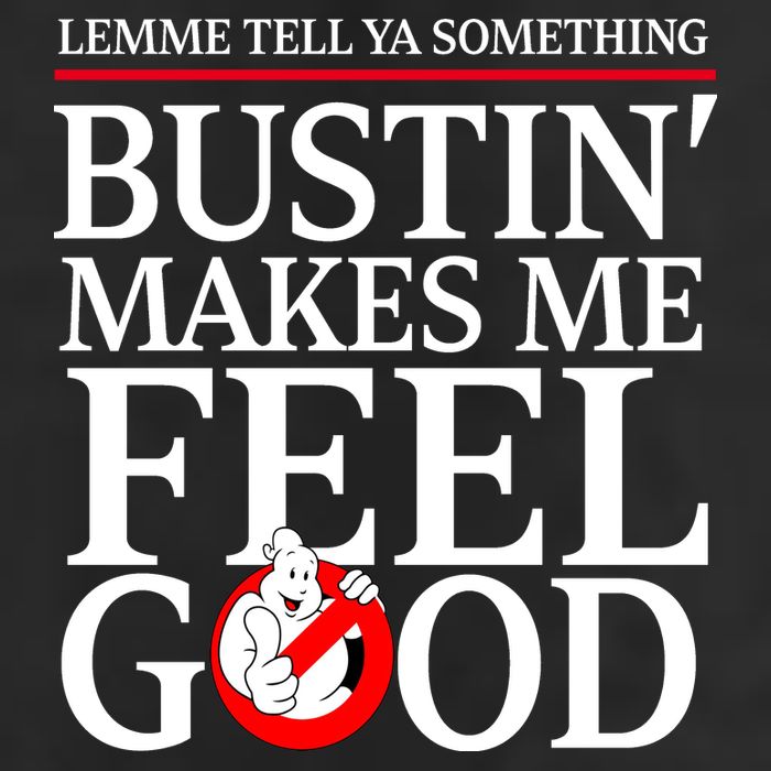 Lemme Tell Ya Something Bustin Makes Me Feel Good Funny 7 Panel Mesh Trucker Snapback Hat