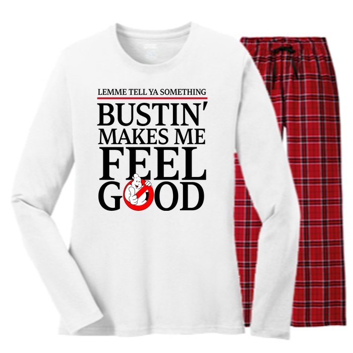 Lemme Tell Ya Something Bustin Makes Me Feel Good Funny Women's Long Sleeve Flannel Pajama Set 