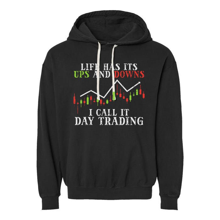 Life Ups And Downs Day Trading Crypto Stock Market Trader Garment-Dyed Fleece Hoodie