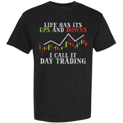 Life Ups And Downs Day Trading Crypto Stock Market Trader Garment-Dyed Heavyweight T-Shirt
