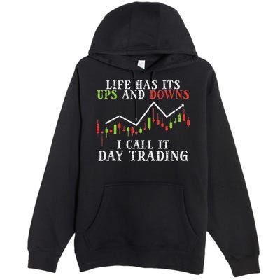 Life Ups And Downs Day Trading Crypto Stock Market Trader Premium Pullover Hoodie