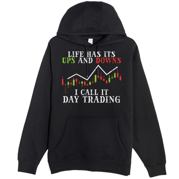 Life Ups And Downs Day Trading Crypto Stock Market Trader Premium Pullover Hoodie