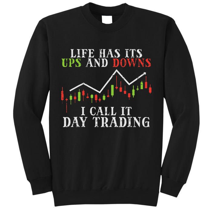 Life Ups And Downs Day Trading Crypto Stock Market Trader Tall Sweatshirt